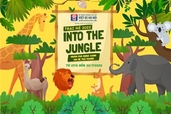Bật mí 6 điều thú vị tại Trại hè INTO THE JUNGLE 2022 “Khám phá rừng xanh - Vui thả phanh