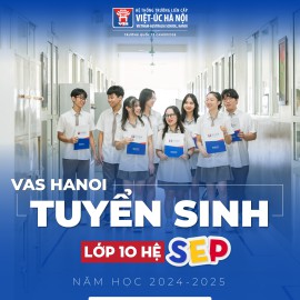 VAS Hanoi tuyển sinh Lớp 10 Hệ SEP năm học 2024-2025