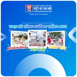 VAS Hanoi mở đăng ký Trại hè tiếng Anh - Nâng trình ngôn ngữ