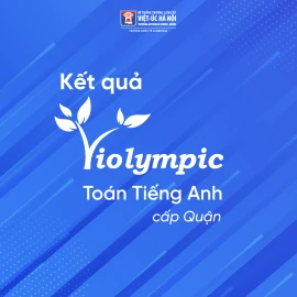 Kết quả rực rỡ cuộc thi Violympic Toán Tiếng Anh cấp Quận