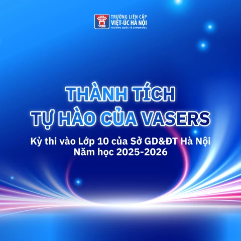 VAS Hanoi tiếp tục khẳng định chất lượng giáo dục toàn diện trong kỳ thi vào Lớp 10 của Sở GD&ĐT Hà Nội