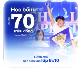 Hướng dẫn dự tuyển học bổng Bản sắc VAS Hanoi dành cho học sinh vào lớp 6 và lớp 10