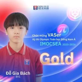 Tự hào VASer giành Huy chương Vàng Kỳ thi Olympic Toán học Đông Nam Á