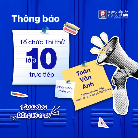 Thi thử vào lớp 10 VAS Hanoi - Thử sức với bộ đề thi đánh giá toàn diện